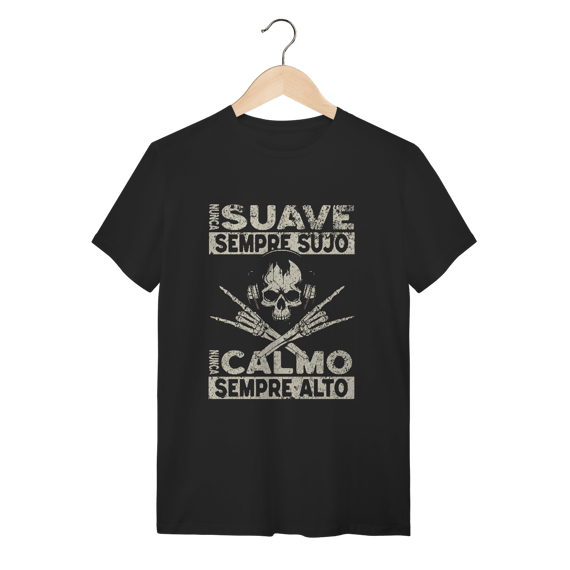 Camiseta Tradicional - NUNCA SUAVE, SEMPRE SUJO