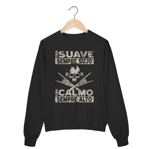 Moletom Fechado - NUNCA SUAVE, SEMPRE SUJO