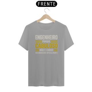 Nome do produto Camiseta Engenheiro Porque Cabuloso Não é Cargo