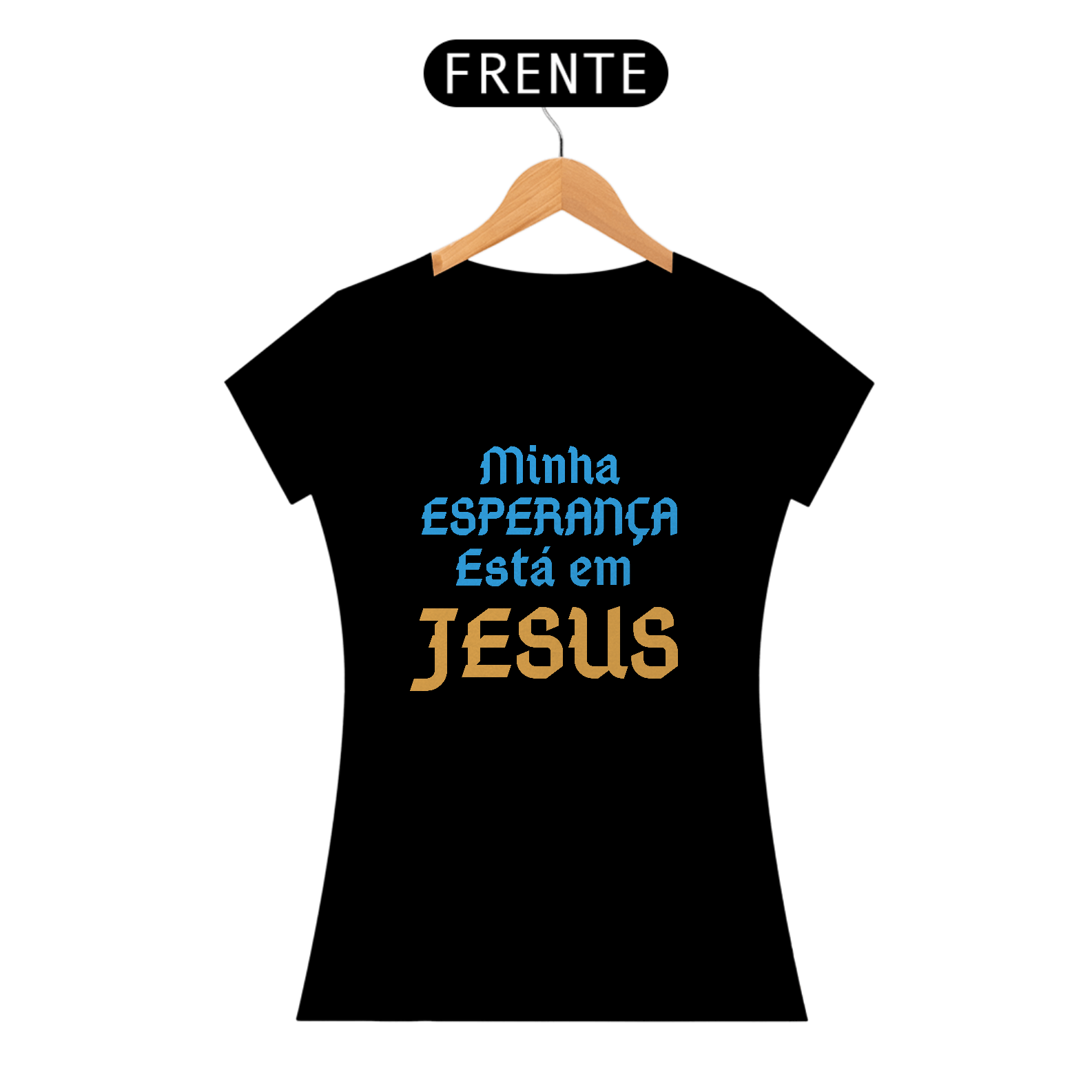 Minha Esperança Está Em Jesus - Feminina