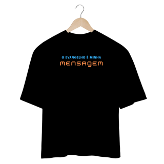 O Evangelho é Minha Mensagem - Oversized