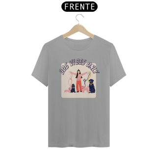 Nome do produtoCamiseta Dog Vibes Only 