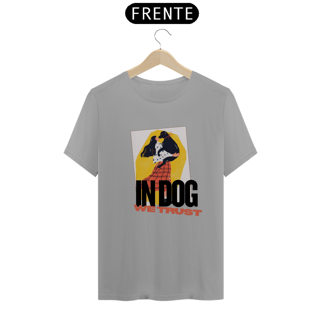 Nome do produtoCamiseta Feminina In Dog We Trust 