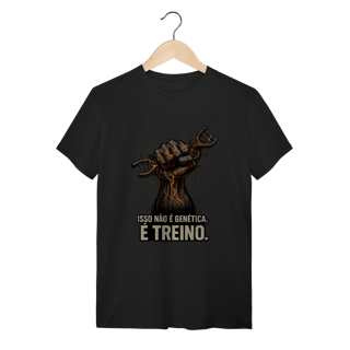 Camiseta Genética Não, É Treino