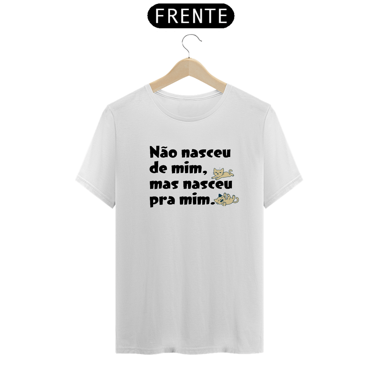 Nome do produto: CAMISETA NASCEU PRA MIM