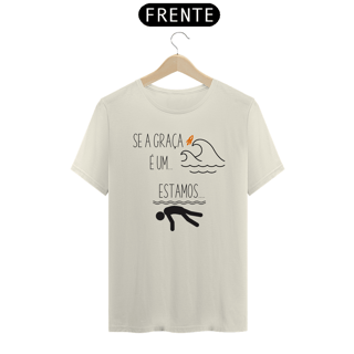 Nome do produto T-Shirt Premium - Se a graça é um oceano, estamos afogando!