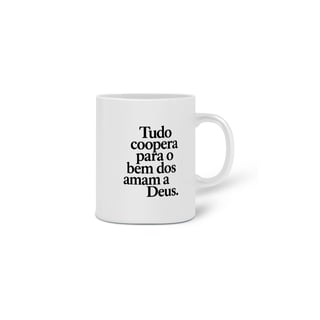 Nome do produto Caneca Tudo coopera para o bem