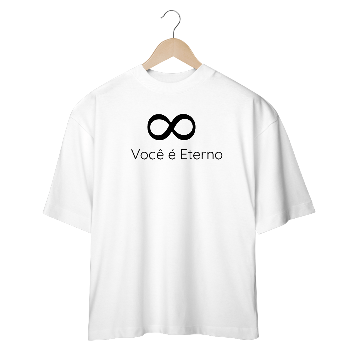 Nome do produto: Oversized Você é Eterno