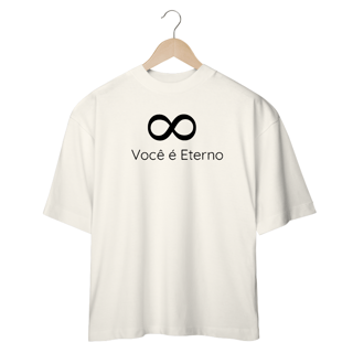 Nome do produto Oversized Você é Eterno