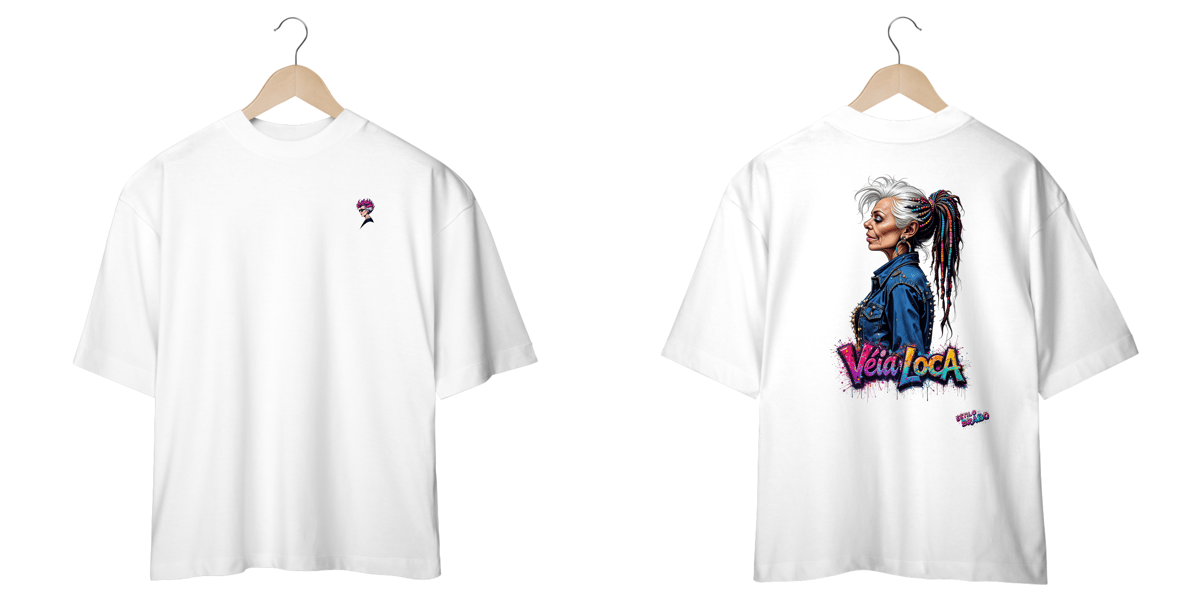 Nome do produto: [Oversized] Camiseta Véia Loca Estilosa (Frente e Costas)