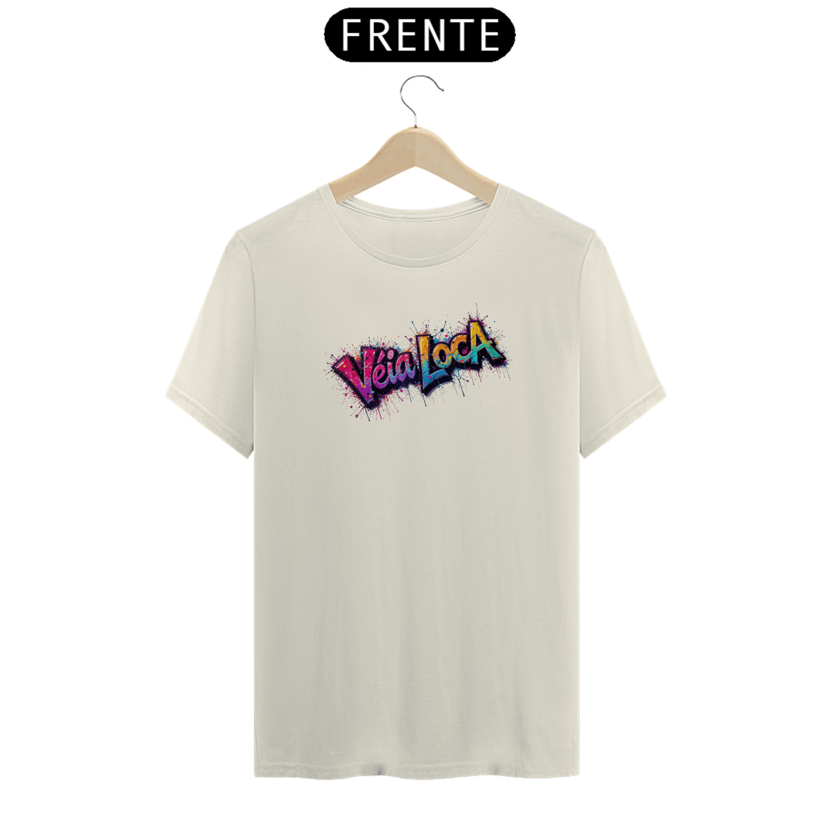 Nome do produto: [Algodão Peruano] Camiseta mete a Véia Loca no peito! (2)