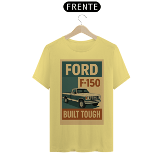 Nome do produto Camiseta Ford F-150 Clássica | Estampa Retrô Pickup Anos 80/90 | Built Tough