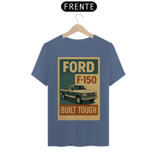 Nome do produto Camiseta Ford F-150 Clássica | Estampa Retrô Pickup Anos 80/90 | Built Tough