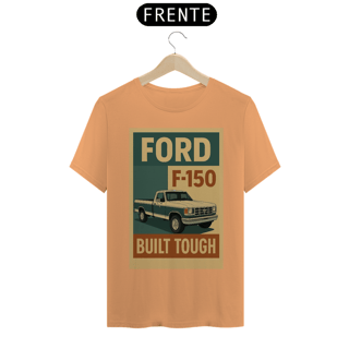 Nome do produto Camiseta Ford F-150 Clássica | Estampa Retrô Pickup Anos 80/90 | Built Tough