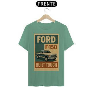 Nome do produto Camiseta Ford F-150 Clássica | Estampa Retrô Pickup Anos 80/90 | Built Tough