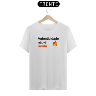 Nome do produto autenticidade não é moda