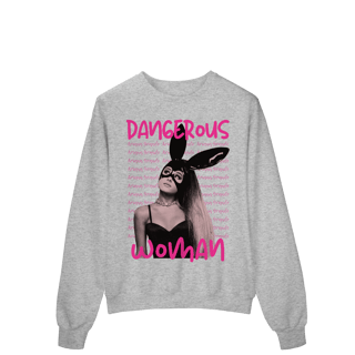 Nome do produto Moletom - Dangerous Woman - Ariana Grande