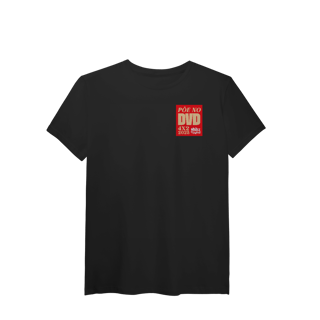 Camiseta Pima Põe no DVD - Linha Pq. São Jorge 