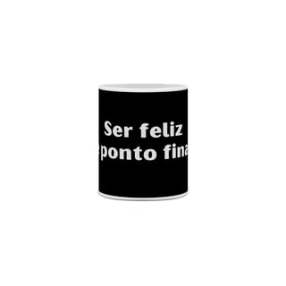 Nome do produto Caneca Amor Próprio - Ser Feliz