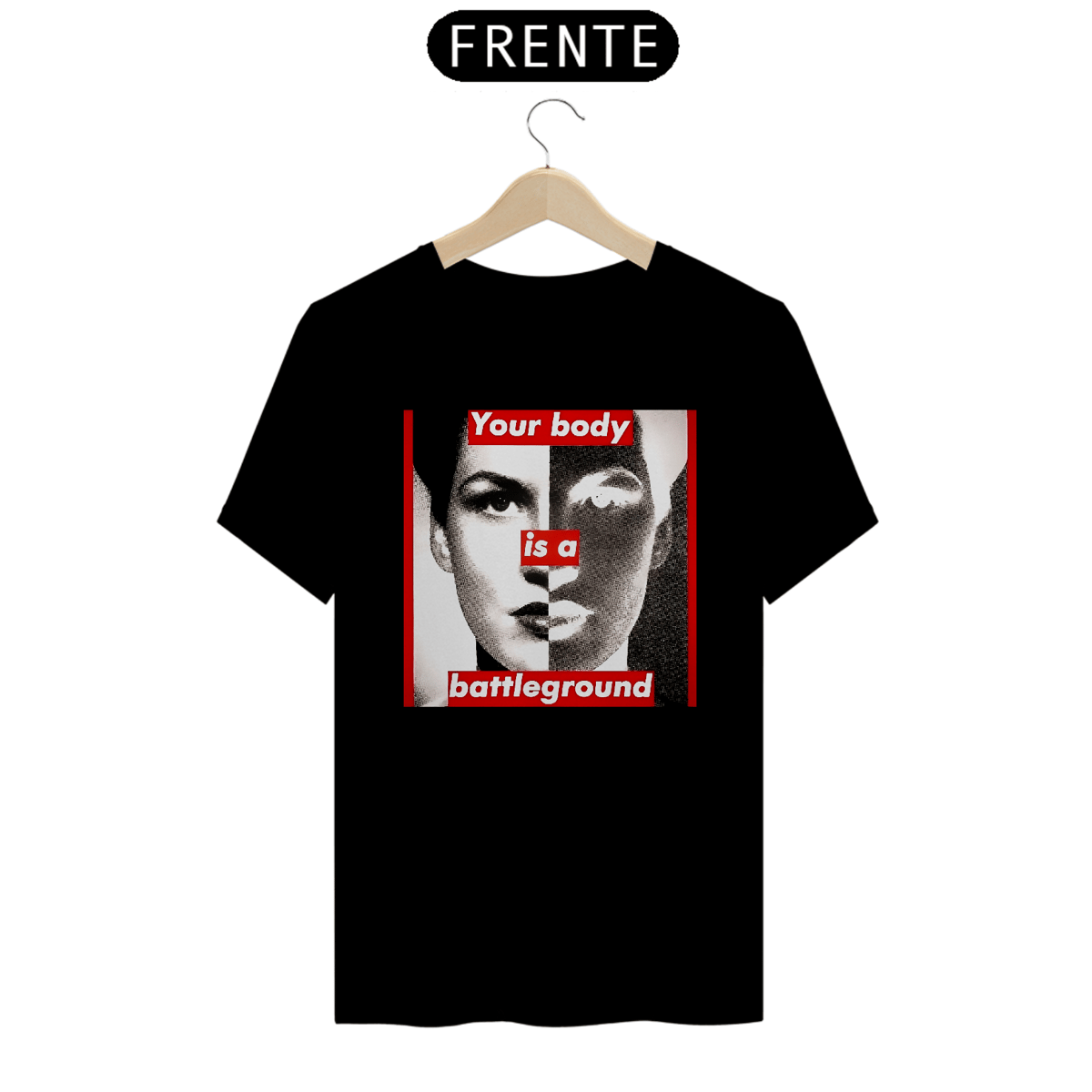 Nome do produto: Barbara Kruger - Your Body (T-Shirt Prime )