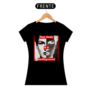 Nome do produto Barbara Kruger - Your Body (Baby Look Prime)