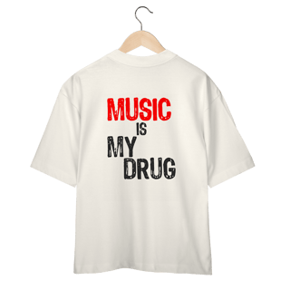 Music Is My Drug (Oversized)