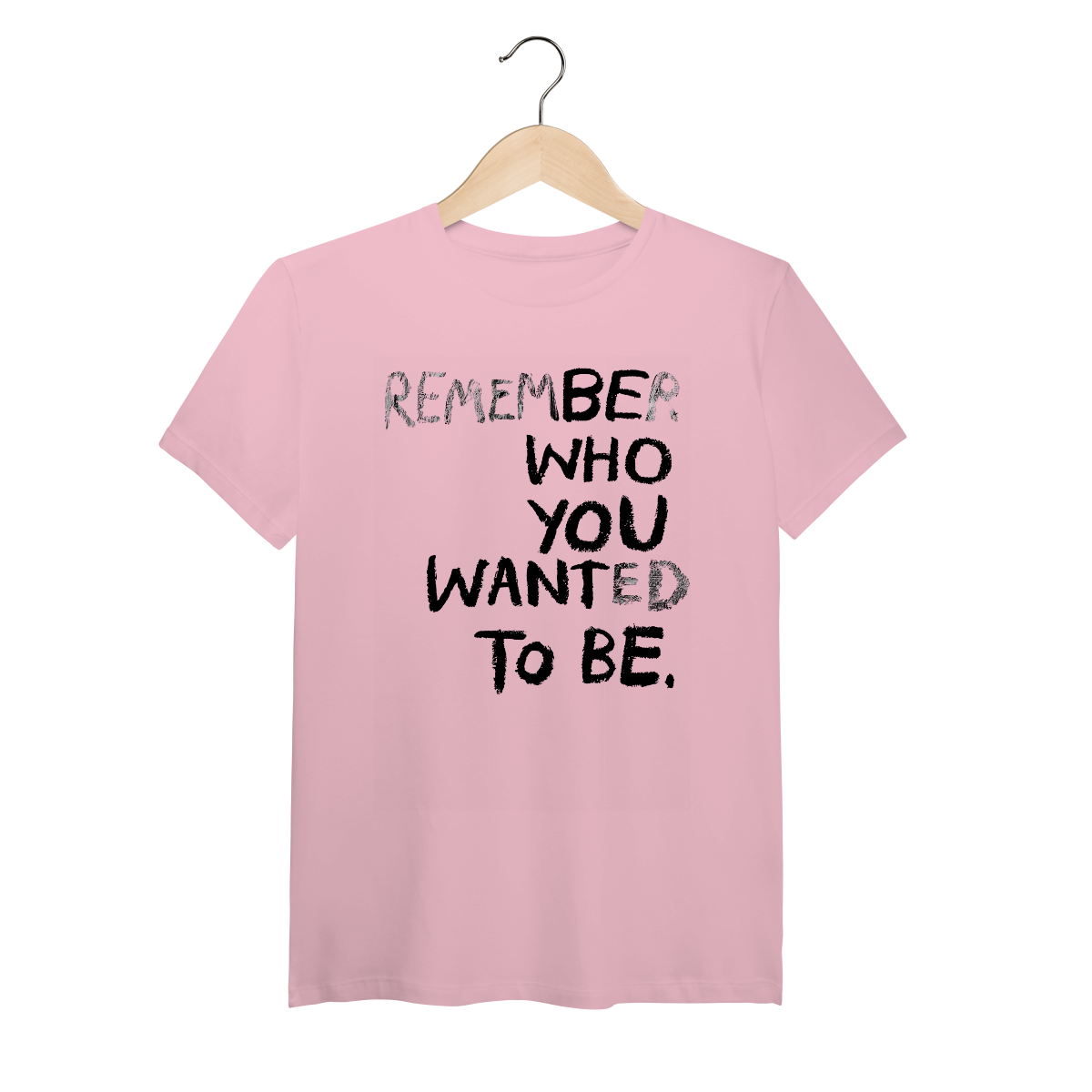 Nome do produto: Be Who You Want To Be (Algodão Peruano)