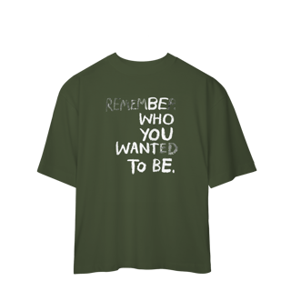 Nome do produto Be Who You Want To Be (Oversized)