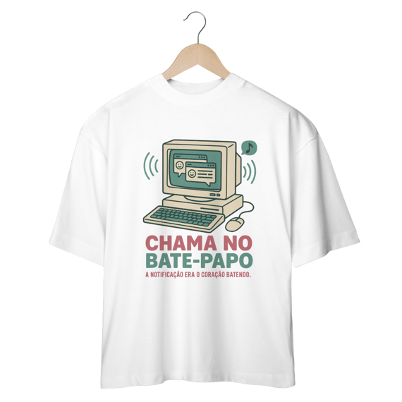 Camiseta Oversized - Chama no Bate-Papo