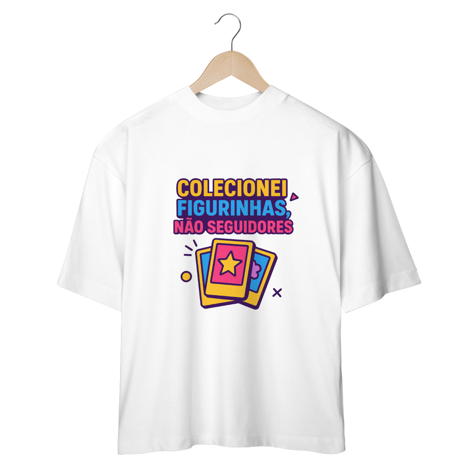 Camiseta Oversized - Colecionei figurinhas, não seguidores 