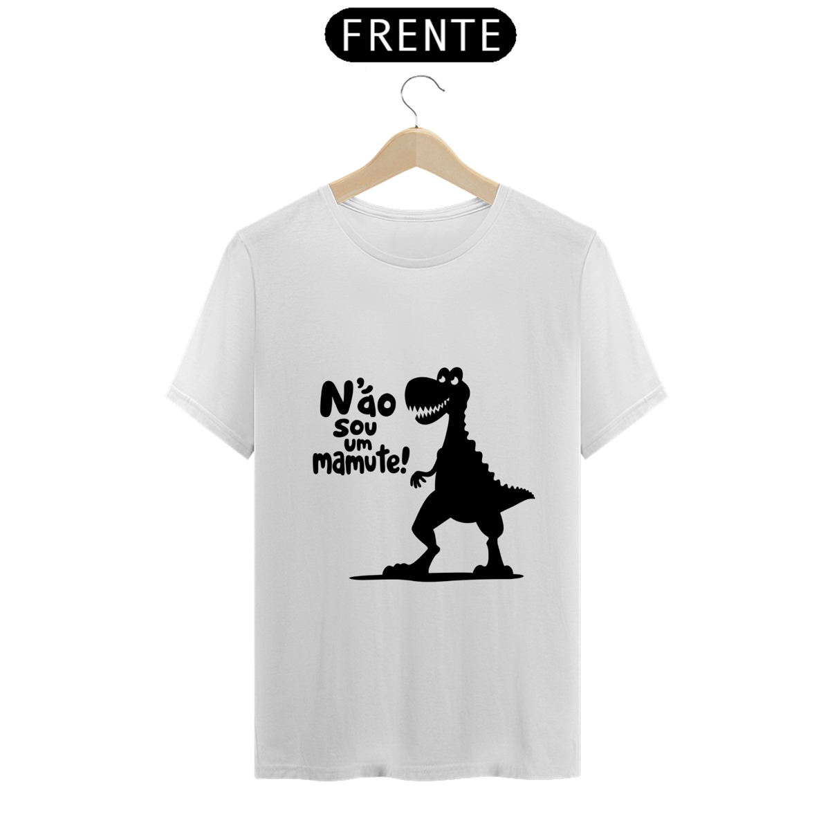 Nome do produto: Camiseta Modelagem Tradicional - Não Sou um Mamute