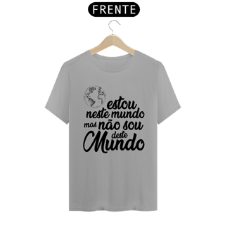 Nome do produto Estou neste mundo, mas não sou daqui!