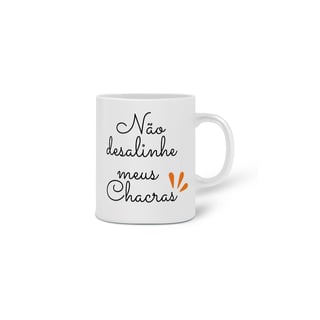 Nome do produto Não Desalinhe Meus Chacras - Modelo 02