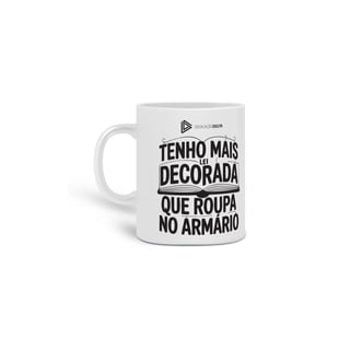 Caneca - tenho mais lei decorada