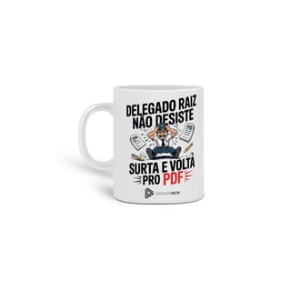 Caneca - delegado raiz