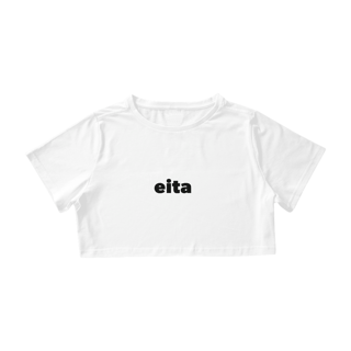 Nome do produto Cropped Eita (estampa preta)
