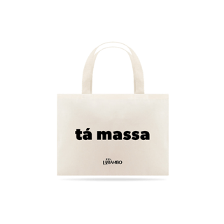 Nome do produto Ecobag Tá Massa