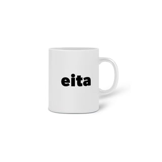 Nome do produto Caneca Eita
