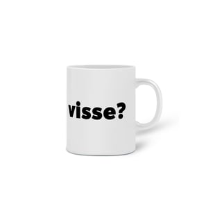 Nome do produto Caneca visse?