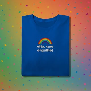 Nome do produto Camiseta EITA, QUE ORGULHO