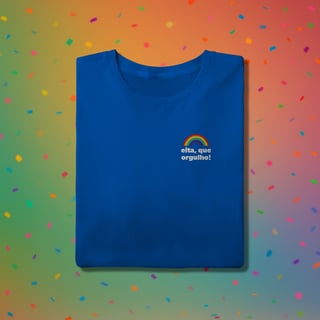Nome do produto Camiseta EITA, QUE ORGULHO (estampa lateral)