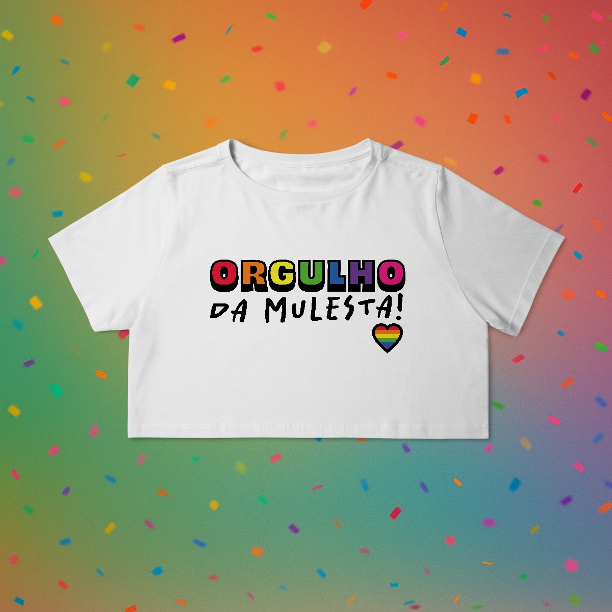 Nome do produto: Cropped ORGULHO DA MULESTA!