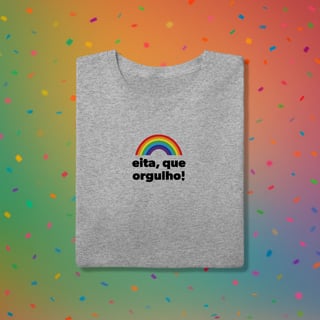 Nome do produto Camiseta EITA, QUE ORGULHO