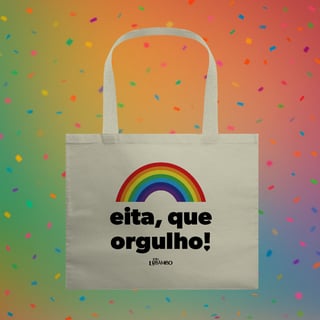 Nome do produto Ecobag EITA, QUE ORGULHO!