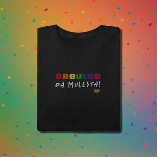 Nome do produto Camiseta ORGULHO DA MULESTA (estampa branca)