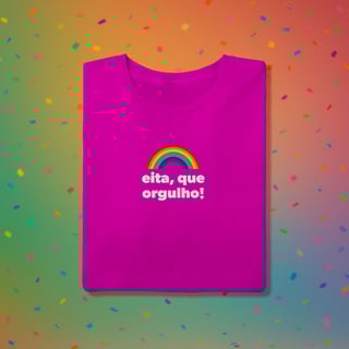 Nome do produto Camiseta EITA, QUE ORGULHO