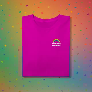 Nome do produto Camiseta EITA, QUE ORGULHO (estampa lateral)
