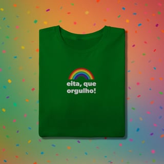 Nome do produto Camiseta EITA, QUE ORGULHO