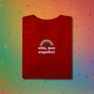 Nome do produto Camiseta EITA, QUE ORGULHO