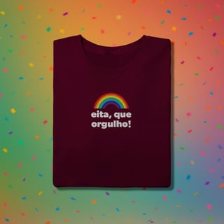 Nome do produto Camiseta EITA, QUE ORGULHO